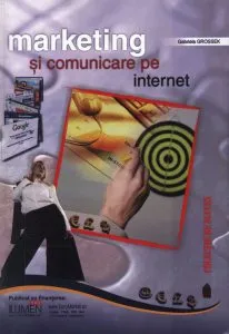 Marketing si comunicare pe internet de Gabriela Grosseck