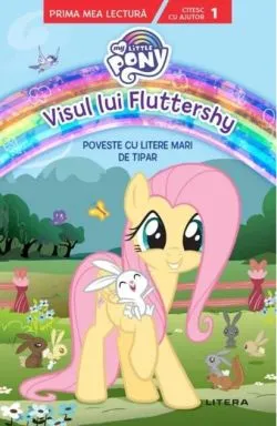 My Little Pony. Visul lui Fluttershy. Poveste cu litere mari de tipar