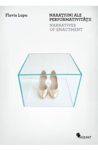 Naratiuni ale performativitatii. Narratives of Enactment