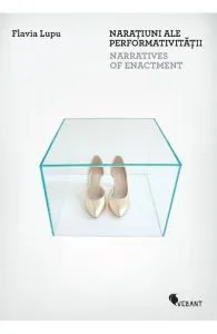 Naratiuni ale performativitatii. Narratives of Enactment de Olivia Nitis