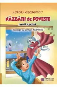 Nazbatii de poveste. Poezii si proza de Aurora Georgescu