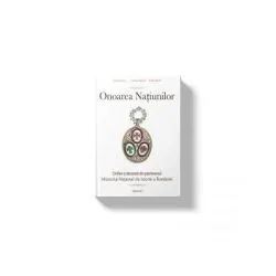 Onoarea Natiunilor. Ordine si decoratii din patrimoniul Muzeului National de Istorie a Romaniei, volumul I de Catalina Opaschi