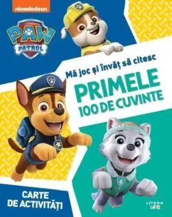 Patrula Catelusilor. Ma joc si invat sa citesc. Primele 100 de cuvinte de Anonim