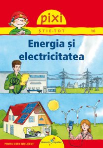 Pixi stie tot -  Energia si electricitatea