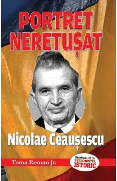 Portret neretusat Nicolae Ceausescu de Toma Roman Jr.
