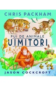 Pui de animale uimitori de Chris Packham