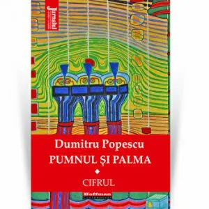 Pumnul si palma, Vol. 1 - Dumitru Popescu de Dumitru Popescu