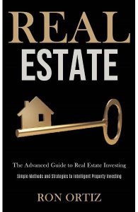 Real Estate: The Advanced Guide to Real Estate Investing