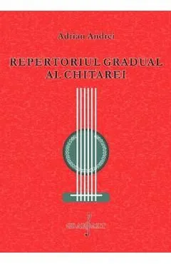 Repertoriul gradual al chitarei de Adrian Andrei