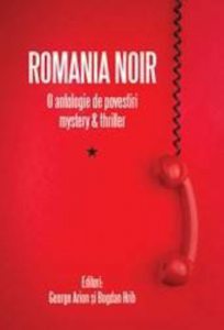 Romania noir. O antologie de povestiri mystery and thriller