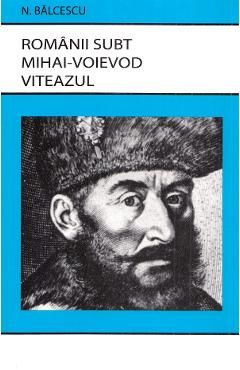 Romanii subt Mihai-Voievod Viteazul