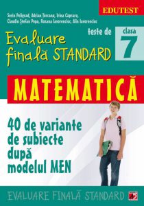 Teste de evaluare finala standard. Matematica. Clasa a VII-a