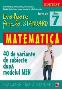 Teste de evaluare finala standard. Matematica. Clasa a VII-a