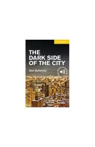 The Dark Side of the CityLevel 2 Elementary/Lower Intermediate de Alan Battersby