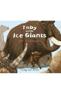 Toby and the Ice Giants de Joe Lillington