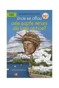 Unde se aflau cele șapte minuni ale lumii antice? de Yona Zeldis McDonough