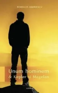 Unum Hominem & Kepler si Magelan de Romulus Andriescu