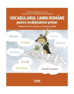 Vocabularul limbii române pentru învățământul primar. Învăț și exersez cu Amadeus și ReMi