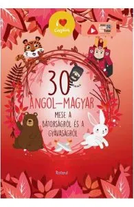 30 angol-magyar. Mese a batorsagrol es a gyavasagrol de Lengyel Orsolya