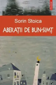 Aberatii de bun-simt de Sorin Stoica