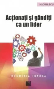 Actionati si ganditi ca un lider