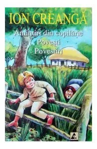 Amintiri din copilărie • Povești • Povestiri de Ion Creanga