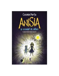 Anisia si oceanul de uitare de Cosmin Perta
