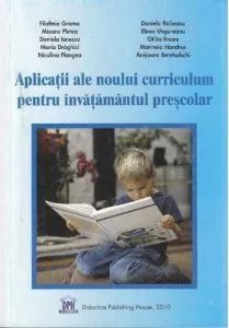 Aplicatii ale noului curriculum pentru invatamantul prescolar, Vol. 1
