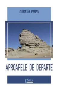 Aproapele de departe de Mircea Popa