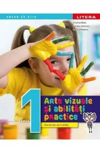 Arte vizuale si abilitati practice - Clasa 1 - Caiet de activitati de Daniela Stoicescu