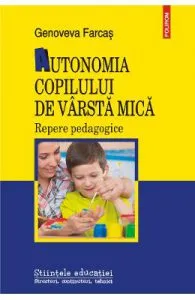 Autonomia copilului de varsta mica de Genoveva Farcas