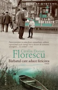 Barbatul care aduce fericirea de Catalin Dorian Florescu
