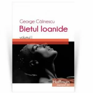 Bietul Ioanide, Vol. 1 de George Calinescu