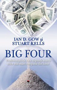 Big Four. Profesionistii de care depinde soarta celor mai mari companii din lume