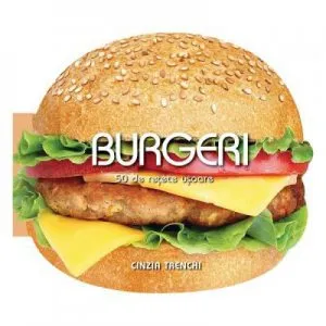Burgeri - 50 de retete usoare de Cinzia Trenchi