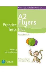 Cambridge English Qualifications Practice Tests Plus - A2 Flyers de Kathryn Alevizos