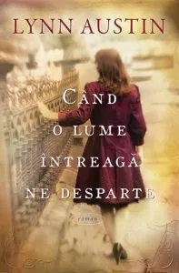 Cand o lume intreaga ne desparte de Lynn Austin