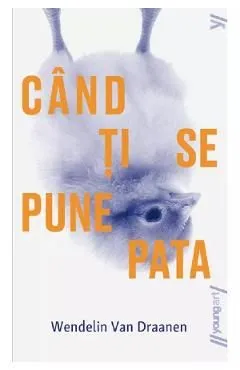 Cand ti se pune pata de Wendelin Van Draanen