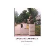 Candidatura la eternitate de Cornelia Giurgiu