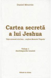 Cartea secreta a lui Jeshua Vol.1