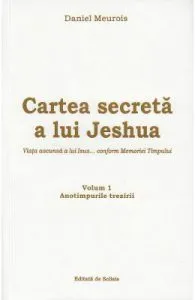 Cartea secreta a lui Jeshua Vol.1 de Daniel Meurois