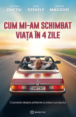 Cum mi-am schimbat viata in 4 zile