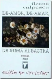De amor, de amar, de inima albastra de Ileana Vulpescu