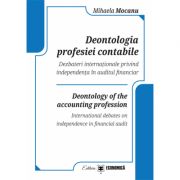 Deontologia profesiei contabile. Dezbateri internationale privind independenta in auditul financiar