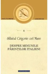 Despre minunile parintilor italieni de Sfantul Grigorie cel Mare