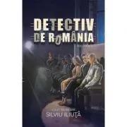 Detectiv de Romania Vol. 2 de Silviu Iliuta