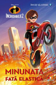 Disney. Incredibilii 2. Minunata fată elastică. Învăț să citesc (nivelul 2)