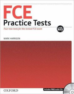 FCE. Practice Tests with Key. Four new tests for the revised FCE Exam. Includes Audio CD