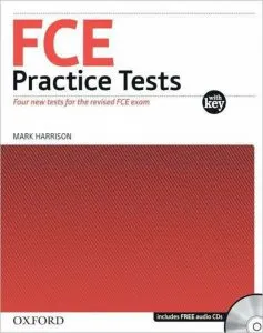FCE. Practice Tests with Key. Four new tests for the revised FCE Exam. Includes Audio CD de Mark Harrison