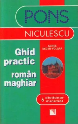 Ghid practic român-maghiar & dicţionar minimal de Agnes Degen-Polgar